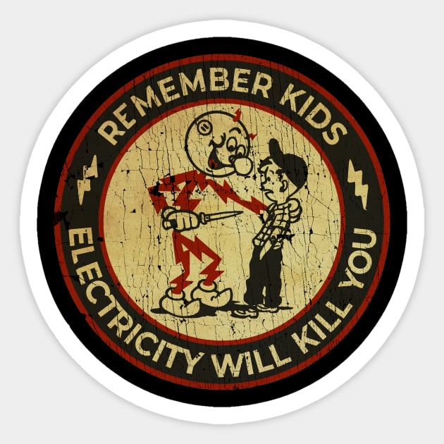 Vintage Electricity Will Kill You - Remember KIds Sticker by GOAT777